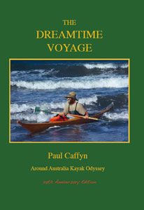 The Dreamtime Voyage – by Paul Caffyn